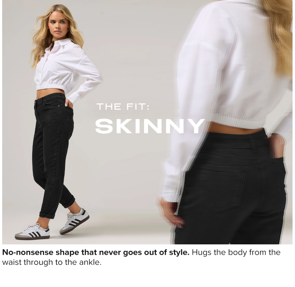 SKINNY JEANS
